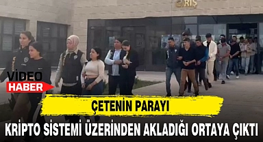ÇETENİN PARAYI KRİPTO SİSTEMİ ÜZERİNDEN AKLADIĞI ORTAYA ÇIKTI