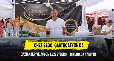 Chef Sloo, GastroAfyon'da Gaziantep Ve Afyon Lezzetlerini Bir Arada Tanıttı!