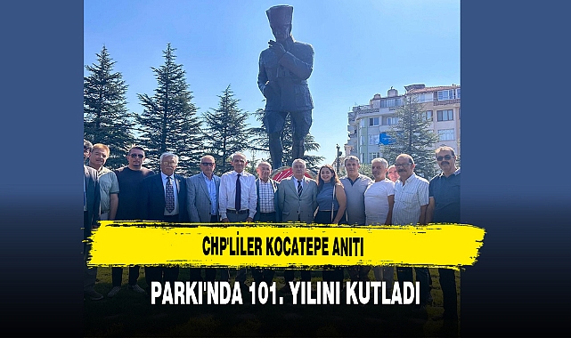 CHP'liler Kocatepe Anıtı Parkı'nda 101. Yılını Kutladı