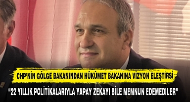 CHP’nin Gölge Bakanından Hükümet Bakanına Vizyon Eleştirisi