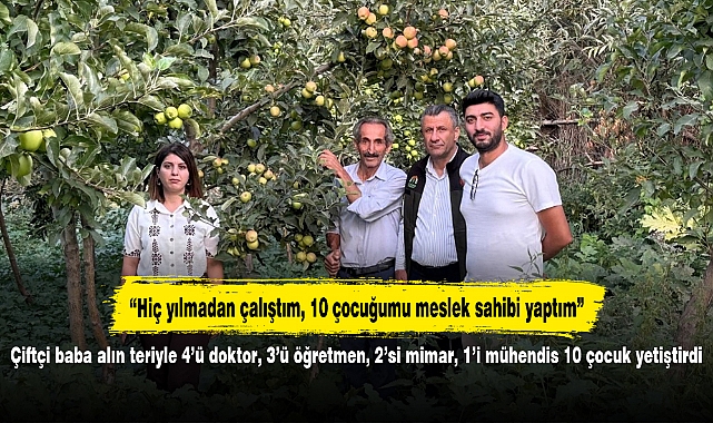 Çiftçi baba alın teriyle 4’ü doktor, 3’ü öğretmen, 2’si mimar, 1’i mühendis 10 çocuk yetiştirdi