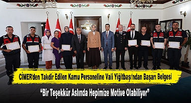 CİMER'den Takdir Edilen Kamu Personeline Vali Yiğitbaşı'ndan Başarı Belgesi