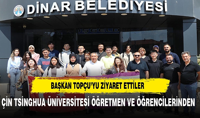 ÇİN TSİNGHUA ÜNİVERSİTESİ ÖĞRETMEN VE ÖĞRENCİLERİNDEN BELEDİYE BAŞKANI VEYSEL TOPÇU’YA ZİYARET