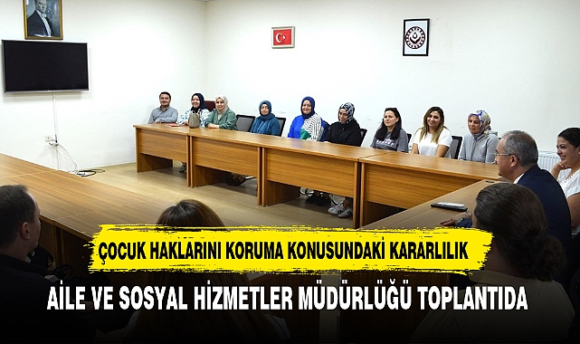 "ÇOCUKLARIN KORUNMASI ÖNCELİKLİ HEDEFİMİZ"