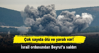 Çok sayıda ölü ve yaralı var! İsrail ordusundan Beyrut’a saldırı