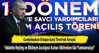 Cumhurbaşkanı Erdoğan Açılış Töreni’nde Konuştu