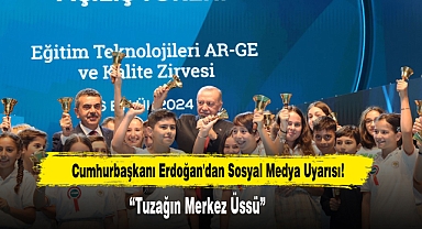 Cumhurbaşkanı Erdoğan'dan Sosyal Medya Uyarısı: “Tuzağın Merkez Üssü”