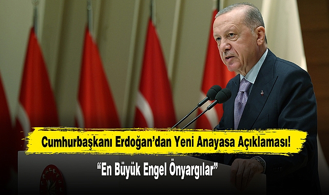 Cumhurbaşkanı Erdoğan’dan Yeni Anayasa Açıklaması!