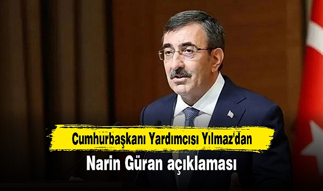 Cumhurbaşkanı Yardımcısı Yılmaz'dan Narin Güran açıklaması