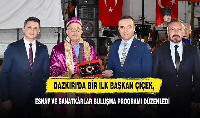Dazkırı'da Bir İlk Başkan Çiçek, Esnaf Ve Sanatkârlar Buluşma Programı Düzenledi