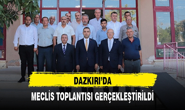 DAZKIRI’DA MECLİS TOPLANTISI GERÇEKLEŞTİRİLDİ