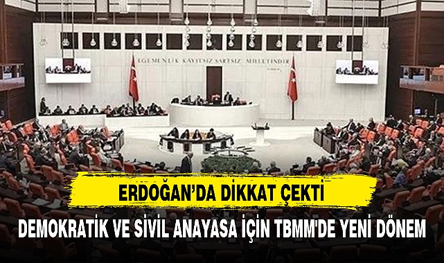 DEMOKRATİK VE SİVİL ANAYASA İÇİN TBMM'DE YENİ DÖNEM