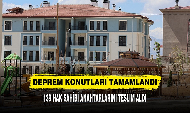 DEPREM KONUTLARI TAMAMLANDI
