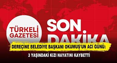Dereçine Belediye Başkanı Okumuş’un Acı Günü
