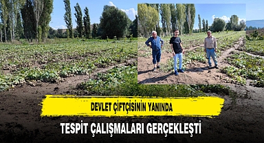 Devlet Çiftçisinin Yanında Tespit Çalışmaları Yerinde Gerçekleştirildi