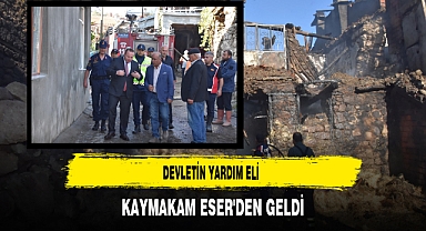 Devletin Yardım Eli Kaymakam Eser'den Geldi