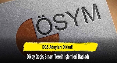 Dikey Geçiş Sınavı Tercih İşlemleri Başladı