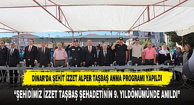Dinar’da Şehit İzzet Alper Taşbaş Anma Programı Yapıldı