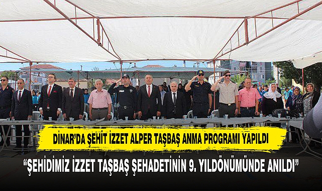 Dinar’da Şehit İzzet Alper Taşbaş Anma Programı Yapıldı