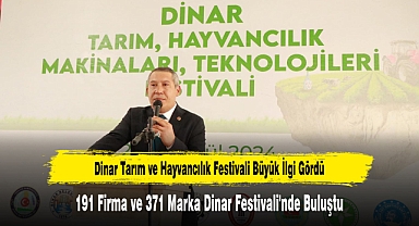 Dinar Tarım ve Hayvancılık Festivali Büyük İlgi Gördü