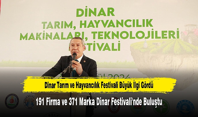 Dinar Tarım ve Hayvancılık Festivali Büyük İlgi Gördü