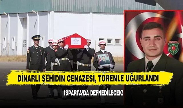 Dinarlı Şehidin Cenazesi, Törenle Isparta’ya Uğurlandı