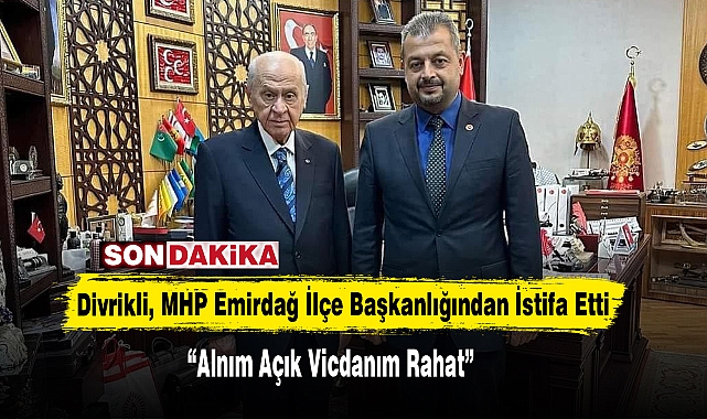 Divrikli, MHP Emirdağ İlçe Başkanlığından İstifa Etti