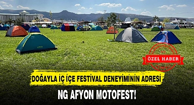 DOĞAYLA İÇ İÇE FESTİVAL DENEYİMİNİN ADRESİ NG AFYON MOTOFEST!