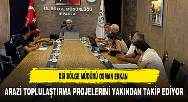 DSİ Bölge Müdürü Osman Erkan Arazi Toplulaştırma Projelerini Yakından Takip Ediyor
