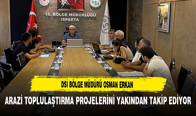 DSİ Bölge Müdürü Osman Erkan Arazi Toplulaştırma Projelerini Yakından Takip Ediyor