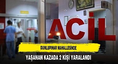 Dumlupınar Mahallesinde Yaşanan Kazada 2 Kişi Yaralandı