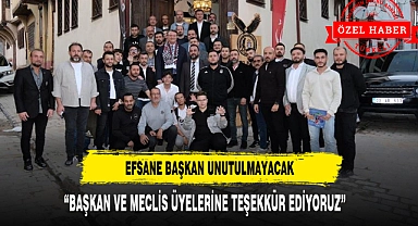 EFSANE BAŞKAN UNUTULMAYACAK