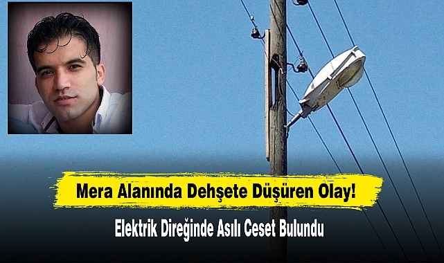 Elektrik Direğinde Asılı Ceset Bulundu