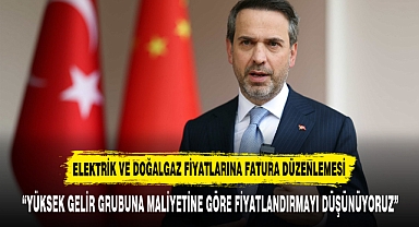 ELEKTRİK VE DOĞALGAZ FİYATLARINA FATURA DÜZENLEMESİ