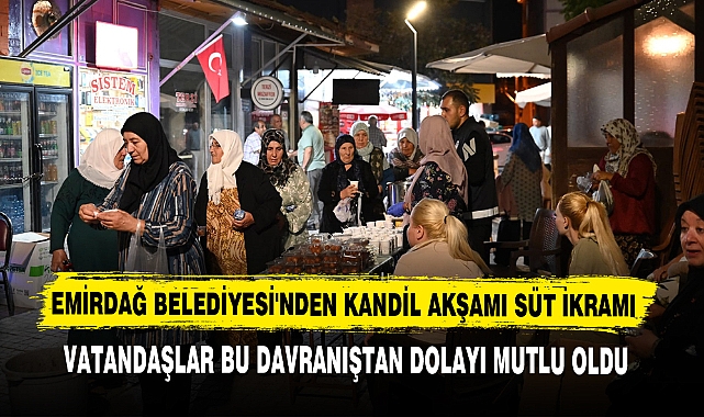 EMİRDAĞ BELEDİYESİ'NDEN KANDİL AKŞAMI SÜT İKRAMI