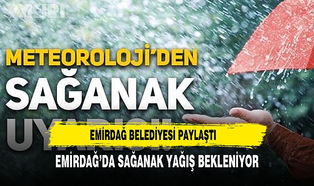 Emirdağ Belediyesi'nden Kuvvetli Yağış Uyarısı