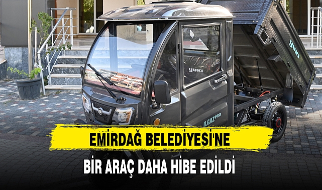 EMİRDAĞ BELEDİYESİ'NE BİR ARAÇ DAHA HİBE EDİLDİ