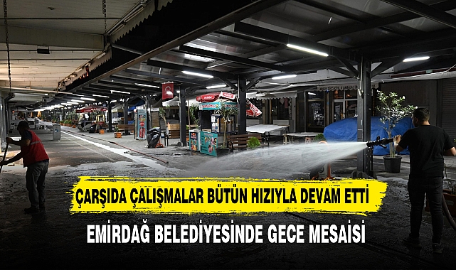 EMİRDAĞ BELEDİYESİNDE GECE MESAİSİ
