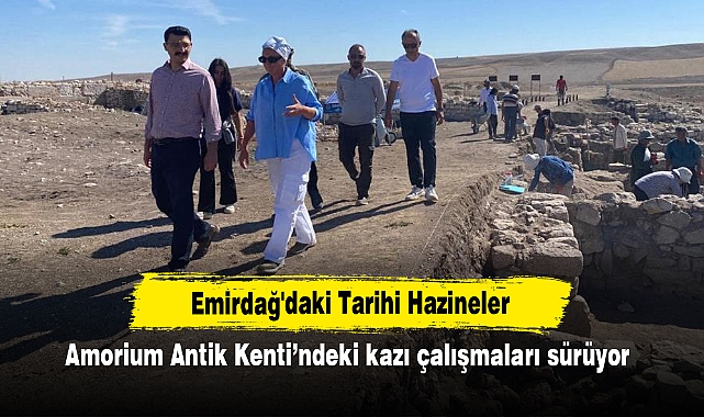 Emirdağ'daki Tarihi Hazineler! Amorium Antik Kenti’ndeki kazı çalışmaları sürüyor