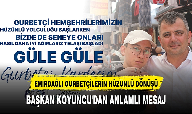 EMİRDAĞLI GURBETÇİLERİN HÜZÜNLÜ DÖNÜŞÜ