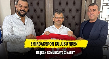 Emirdağspor Kulübü'nden Başkan Koyuncu'ya Ziyaret