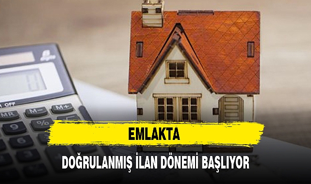 EMLAKTA DOĞRULANMIŞ İLAN DÖNEMİ BAŞLIYOR