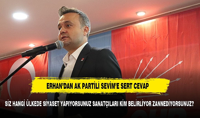 ERHAN'DAN  SEVİM'E CEVAP GELDİ " SİZ HANGİ ÜLKEDE SİYASET YAPIYORSUNUZ SANATÇILARI KİM BELİRLİYOR ZANNEDİYORSUNUZ?