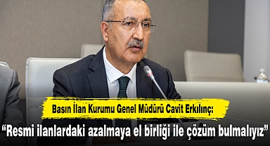 Erkılınç: “Resmi ilanlardaki azalmaya el birliği ile çözüm bulmalıyız”
