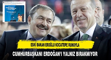 Eski Bakan Eroğlu Kocatepe Ruhuyla Cumhurbaşkanı Erdoğan’ı Yalnız Bırakmıyor