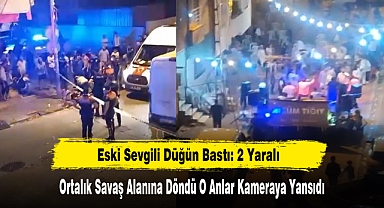 Eski Sevgili Düğün Bastı: 2 Yaralı