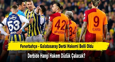 Fenerbahçe - Galatasaray Derbi Hakemi Belli Oldu
