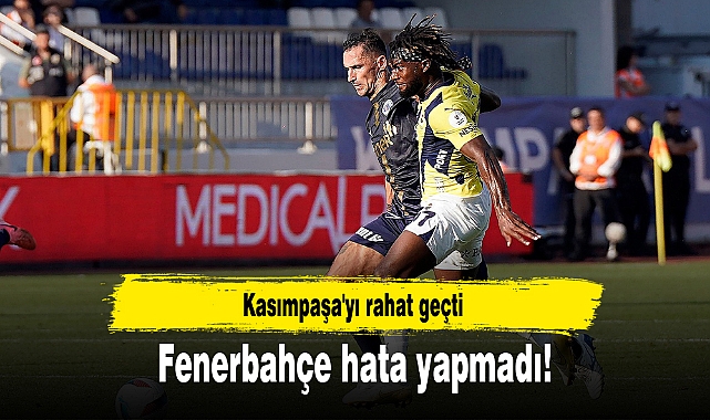 Fenerbahçe hata yapmadı! Kasımpaşa'yı rahat geçti