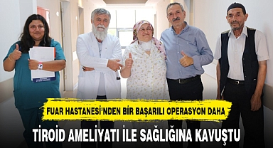 FUAR HASTANESİ'NDEN BİR BAŞARILI OPERASYON DAHA