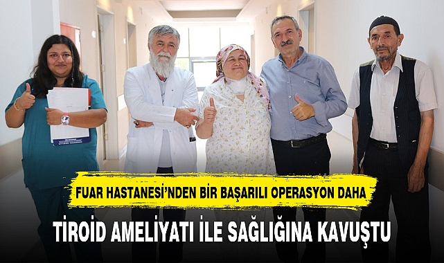 FUAR HASTANESİ'NDEN BİR BAŞARILI OPERASYON DAHA